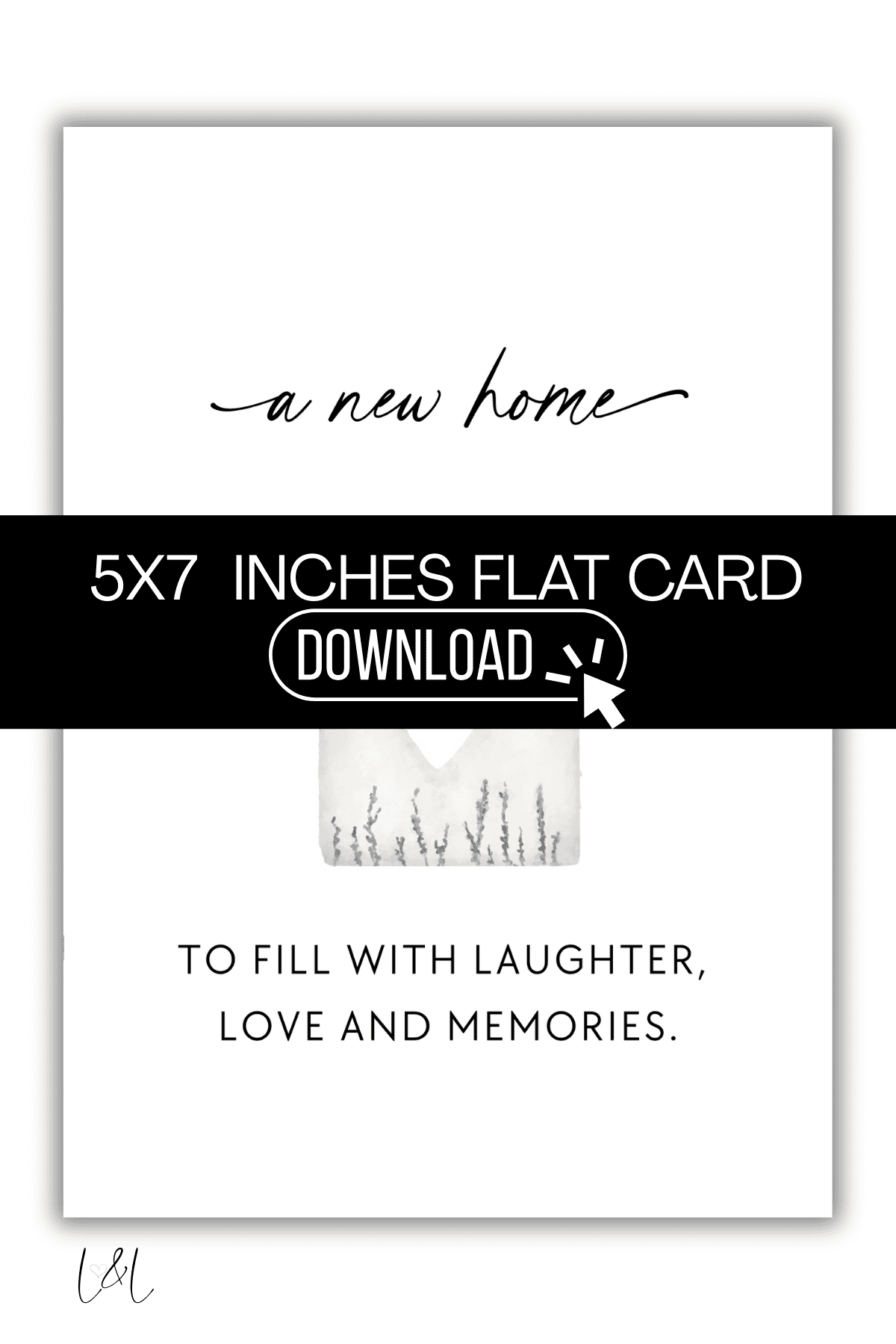 Minimalist card design with text a new home at the top, a small house illustration in the center, and to fill with laughter, love and memories below. A black banner reads 5x7 INCHES FLAT CARD DOWNLOAD.