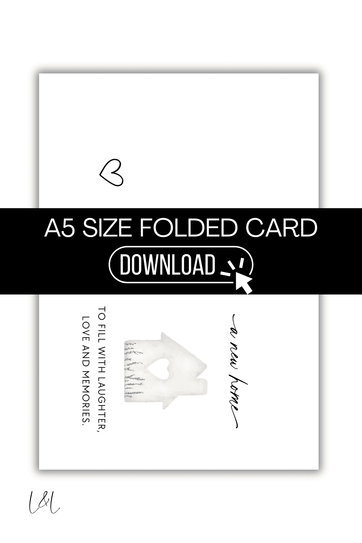 A printable A5 size folded card featuring a hand-drawn house with a heart, small heart icon, and text that reads “to fill with laughter, love, and memories” and “a new home.” A “DOWNLOAD” banner is across the card.