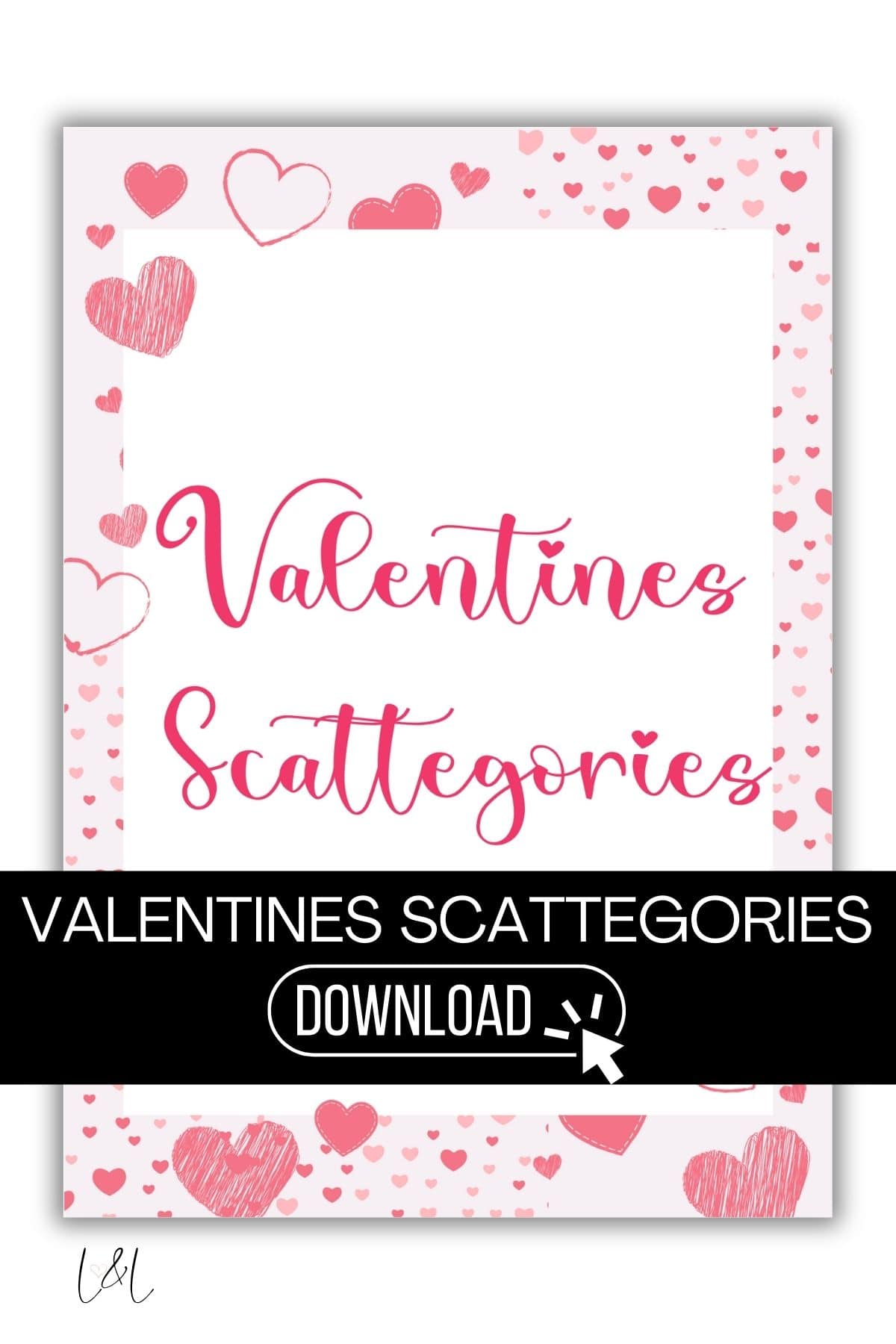 A printable game sheet with pink and red hearts border and the text Valentines Scattegories in cursive. A black banner across the center reads VALENTINES SCATTEGORIES DOWNLOAD with a download icon.