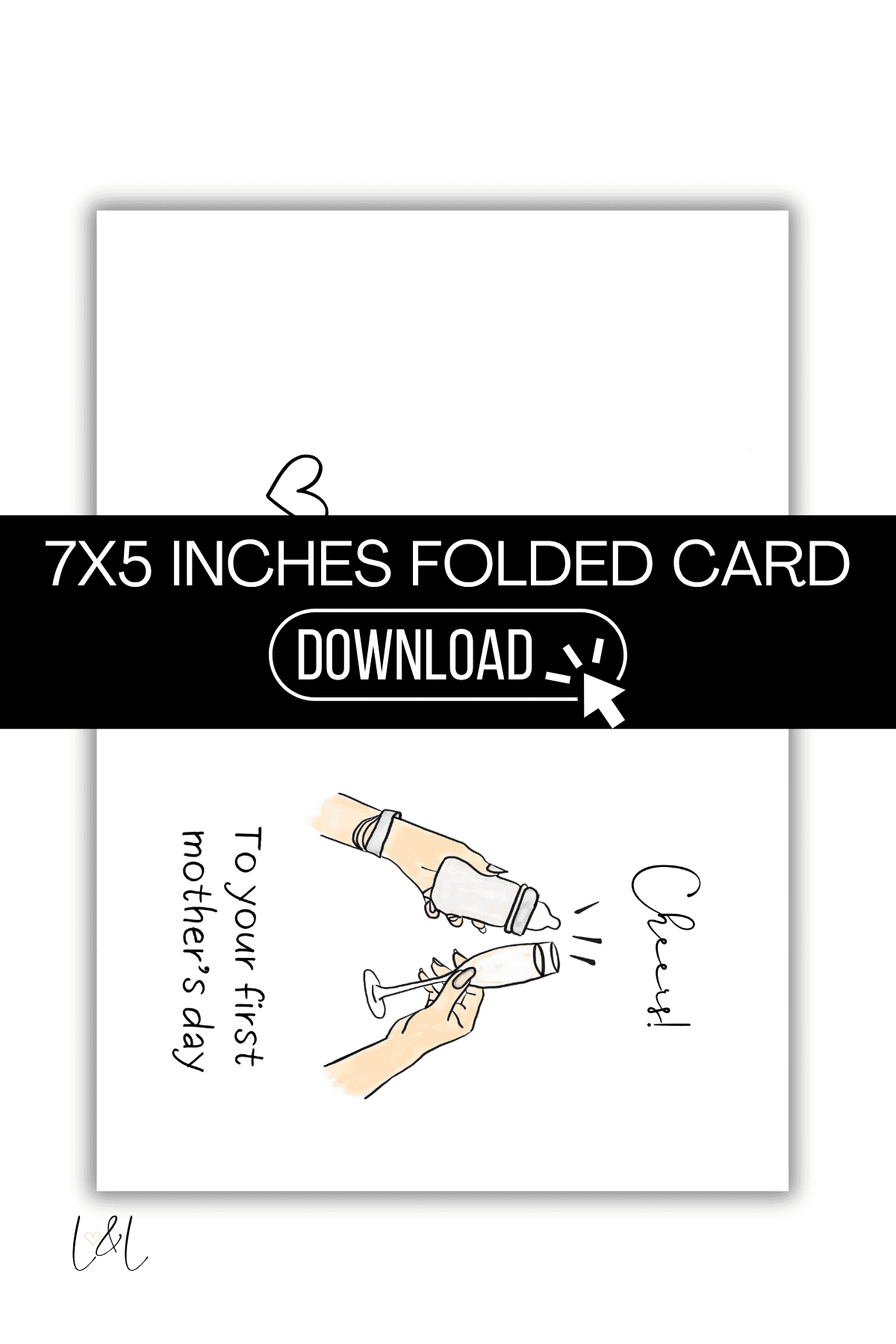 Minimalist 7x5 inch folded First Mothers Day Card featuring two illustrated hands clinking glasses, the text Cheers! and To your first mothers day, with a heart and a Download banner across the center.