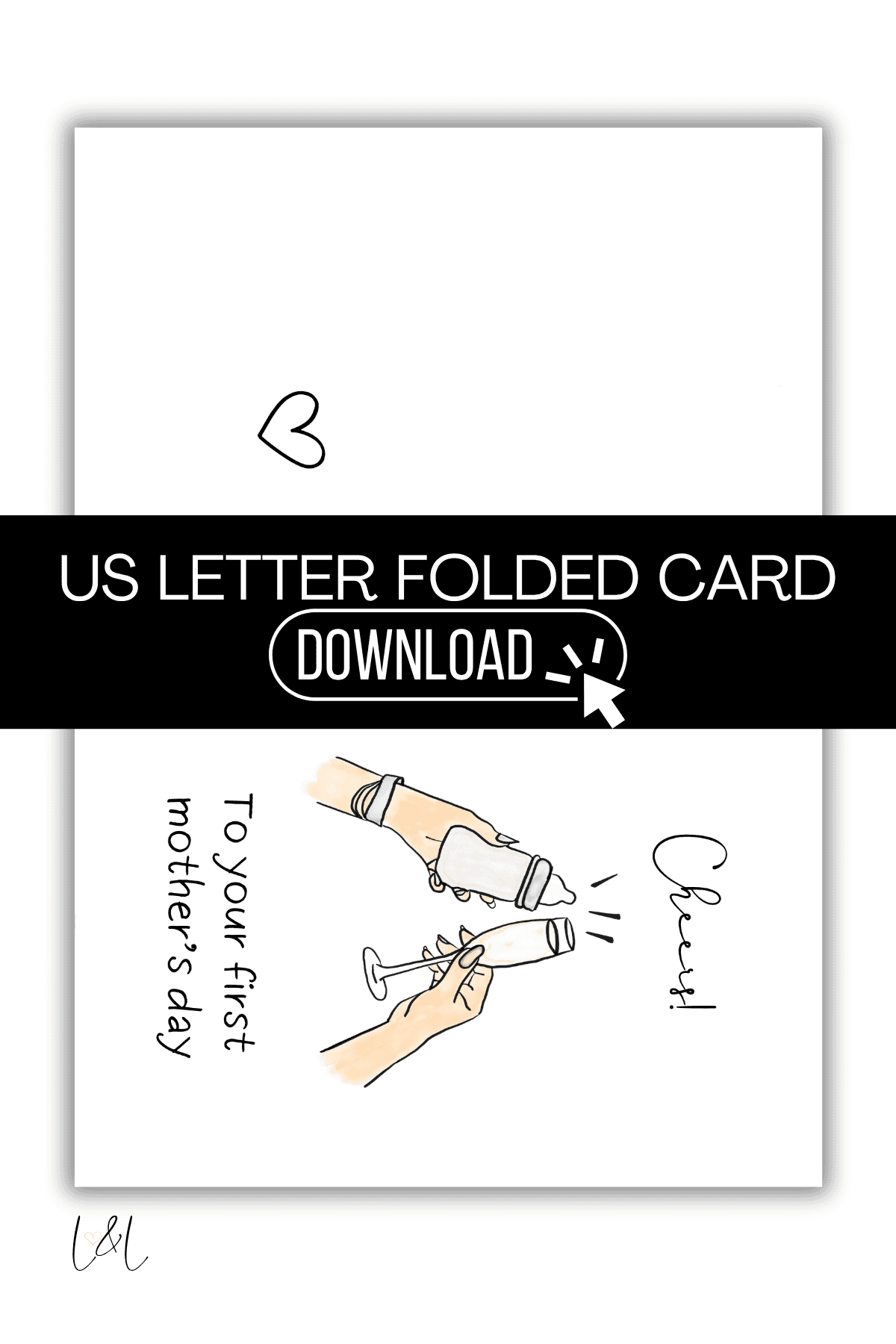 A First Mothers Day Card featuring two hands clinking champagne glasses, with To your first mothers day on the left and Cheers! on the right, plus a heart above. A US Letter Folded Card DOWNLOAD banner covers the center.