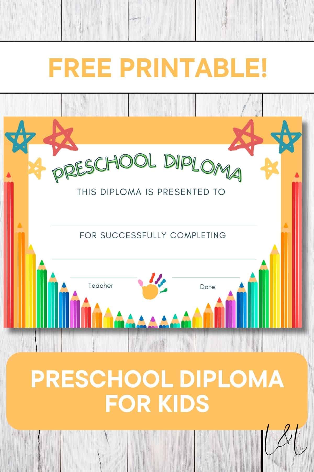 Colorful preschool diploma certificate with crayon borders, stars, and space to write a childs name, achievement, teacher, and date. Text reads Preschool Diploma for Kids and Free Printable! on a wood background.