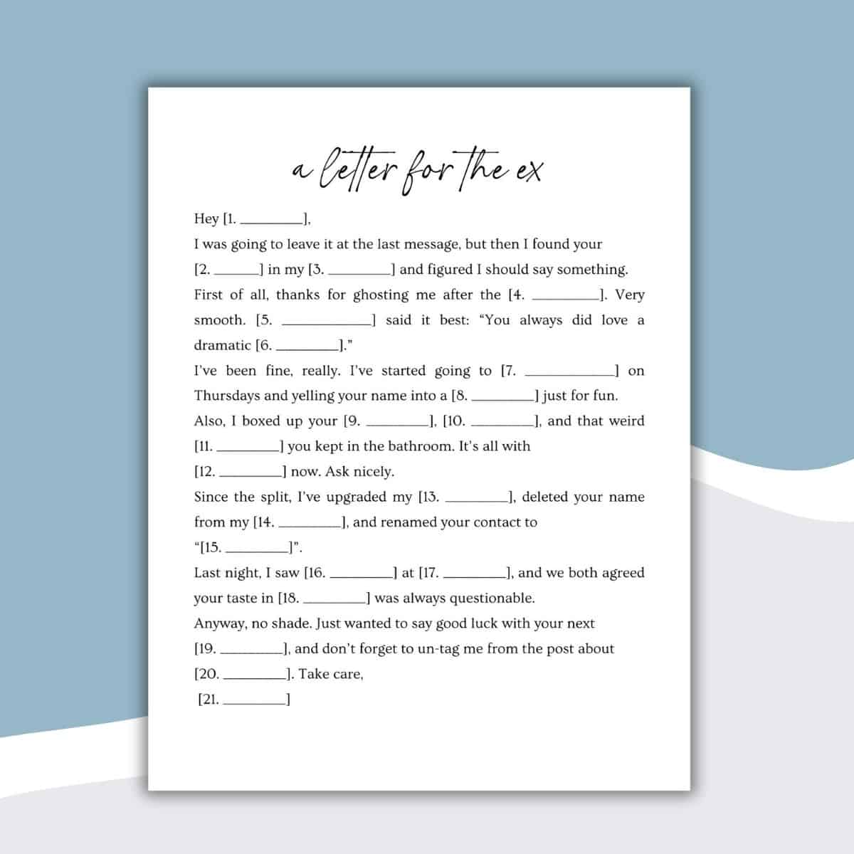 A white letter titled a letter for the ex features a fill-in-the-blank breakup message, similar to a Dinosaur Mad Libs Printable, with spaces for customization, displayed on a pale blue and white abstract background.