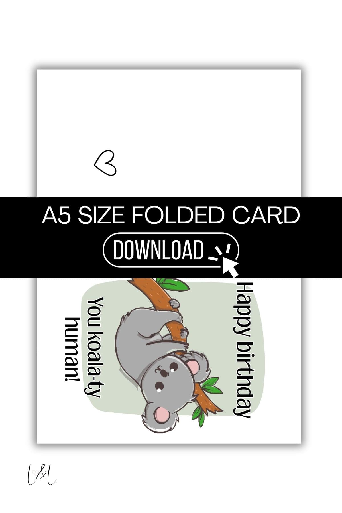 A folded A5 birthday card featuring a cute cartoon koala hanging from a tree, with the text You koala-ty human! and Happy birthday. Perfect as a New Home Printable Card. A download banner is across the center.