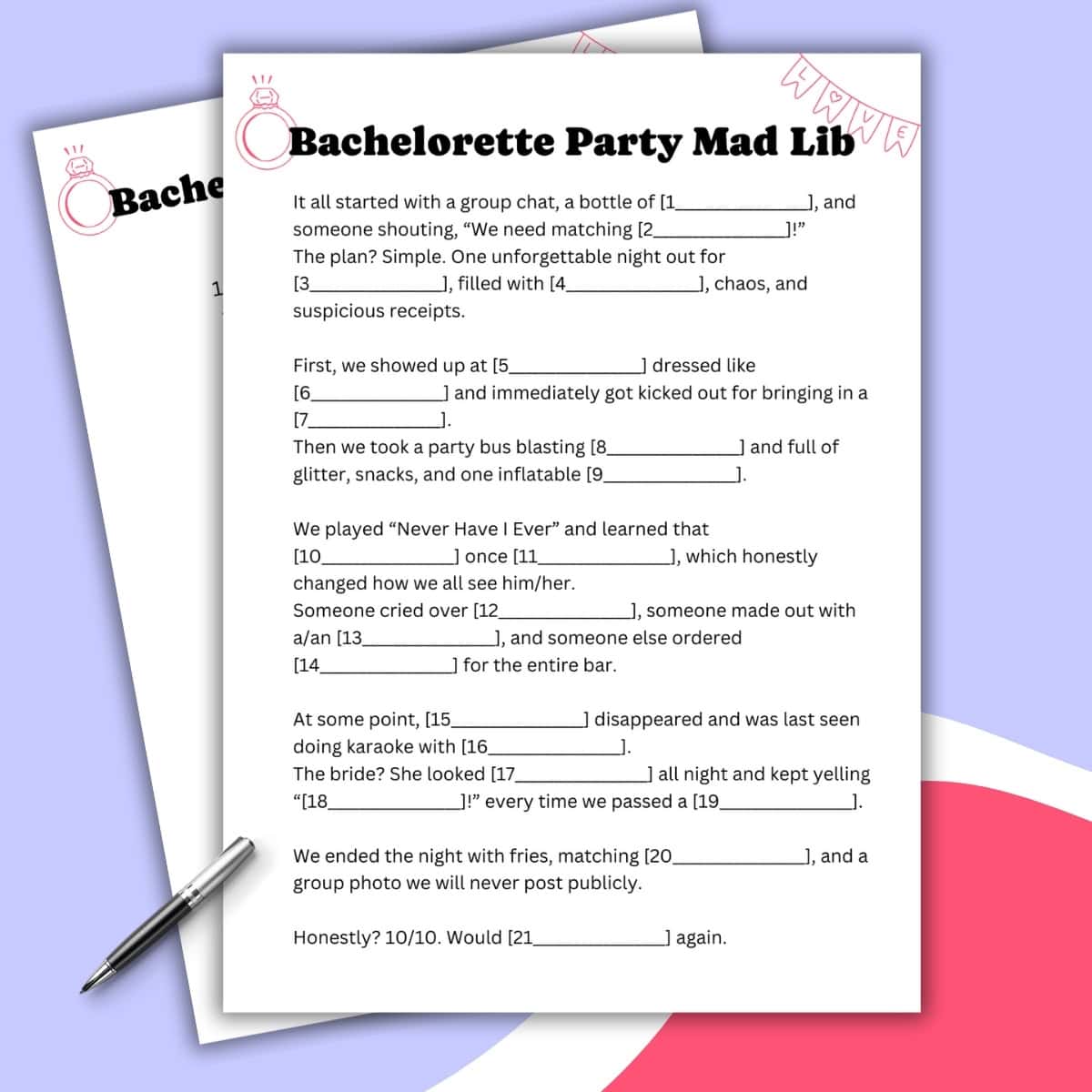 Two sheets of paper titled Bachelorette Party Love Story Mad Lib with fill-in-the-blank stories, decorated with pink rings and party banners, lie on a flat surface with a pen beside them.