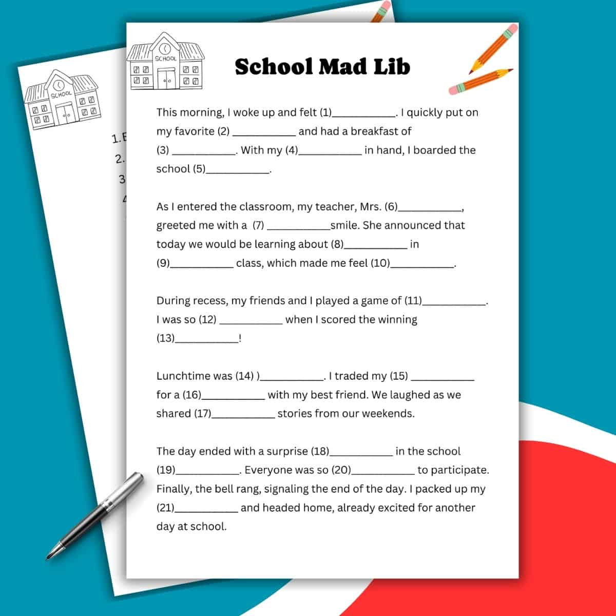 A School Mad Lib worksheet lies atop another sheet, with a pen nearby. The fill-in-the-blank sentences about a school day are framed by cartoon pencils and a playful Mad Libs-style schoolhouse illustration.