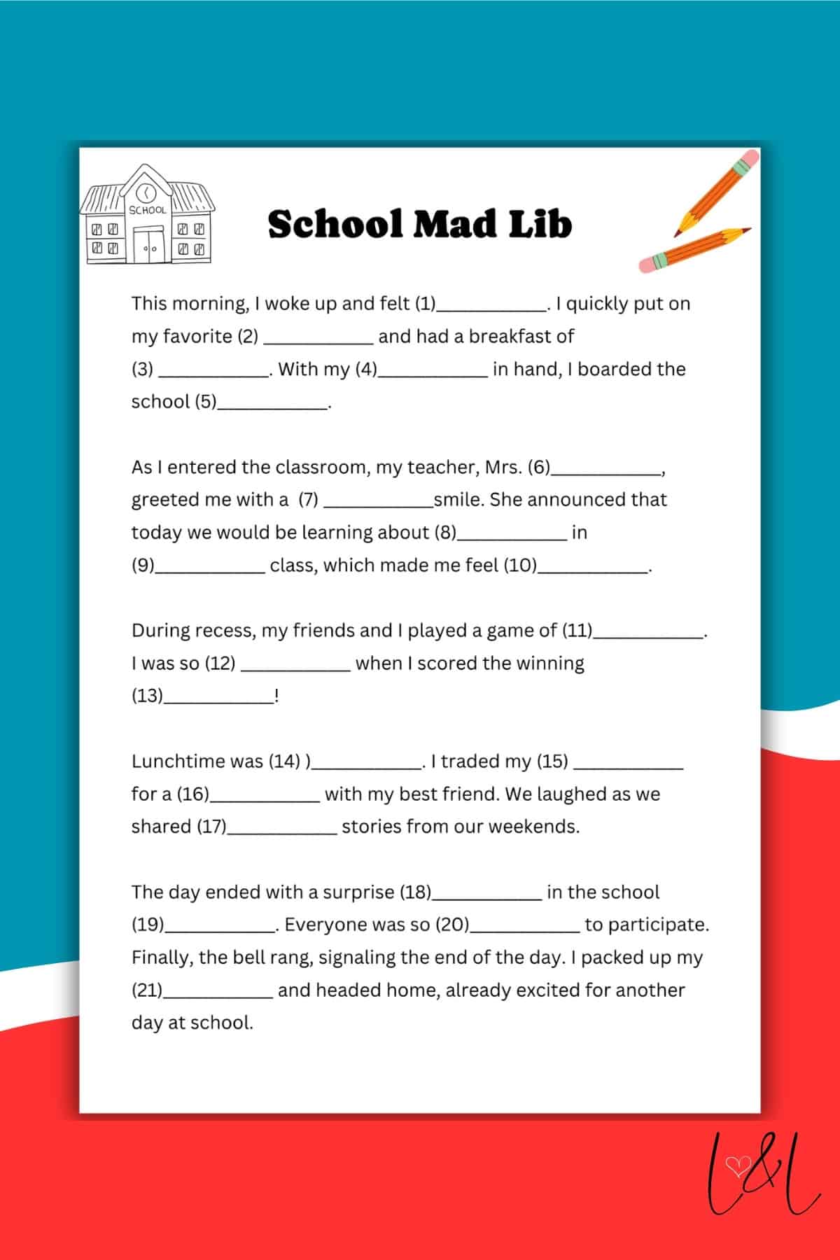 A colorful worksheet titled School Mad Lib features fill-in-the-blank sentences about a school day, surrounded by playful Mad Lib prompts, small illustrations of pencils, a school building, and a red and blue border design.