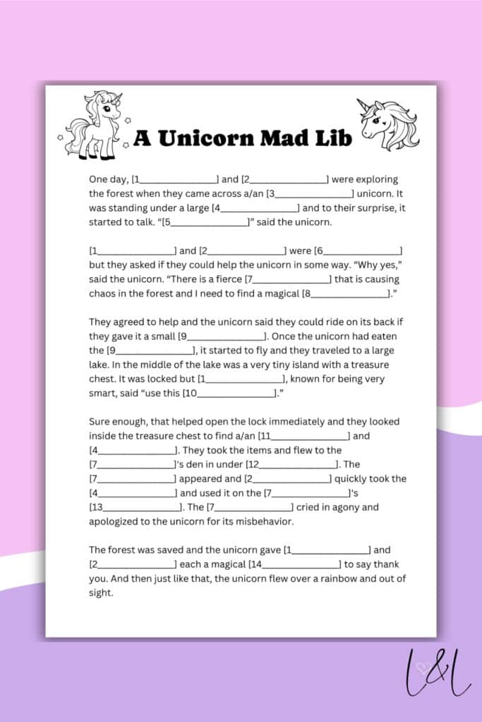 A unicorn-themed Mad Lib worksheet features cartoon unicorns in the top corners, a story with fill-in-the-blank spaces, a purple border, and “A Unicorn Mad Lib” as the title. Perfect for a fun and creative Mad Lib activity!.