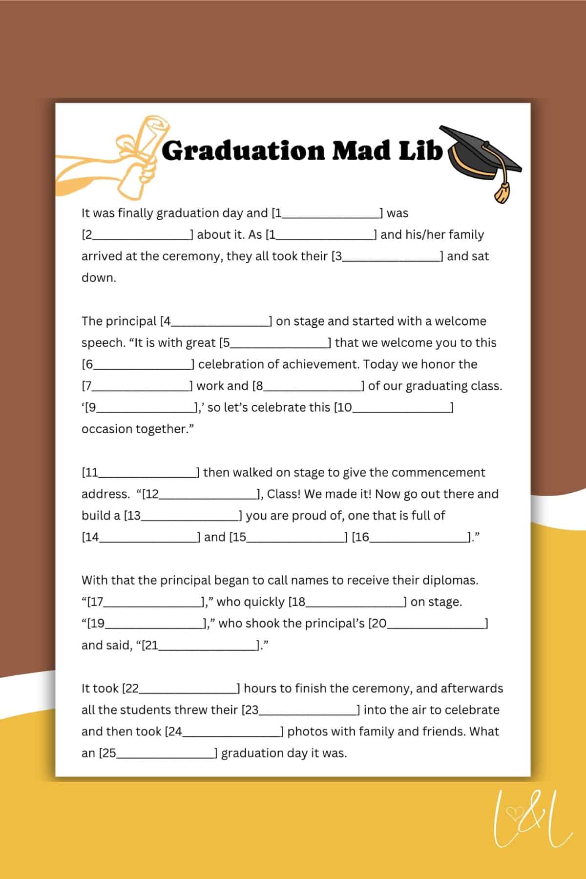 A playful Graduation Mad Lib worksheet with blanks for users to fill in words, set on a yellow background with a graduation cap and diploma illustration. The design is cheerful and perfect for celebrating this special milestone.