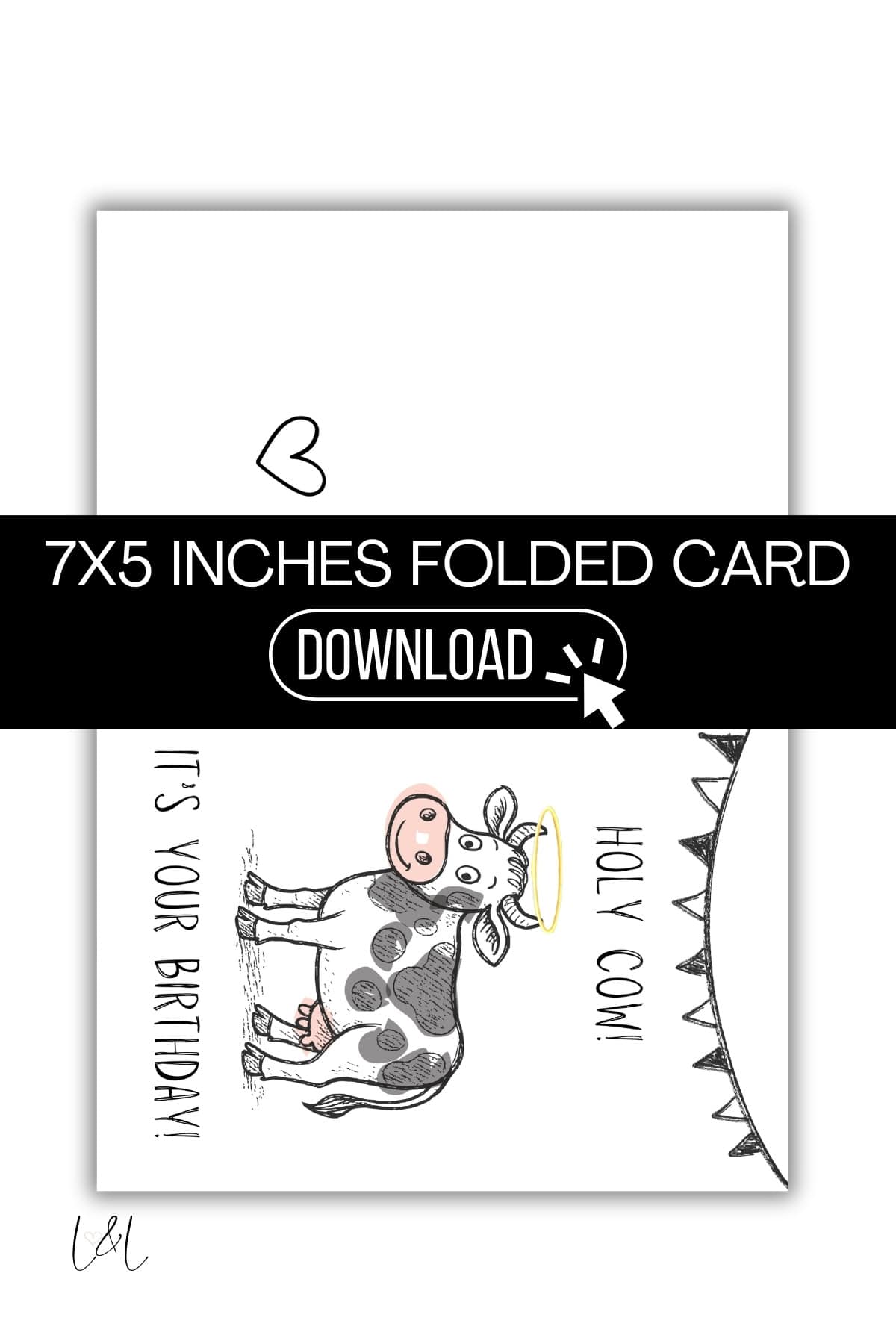 A 7x5 inch folded birthday card featuring a cartoon cow with a yellow halo, the text HOLY COW! ITS YOUR BIRTHDAY! and a simple heart drawing. A black banner says DOWNLOAD.