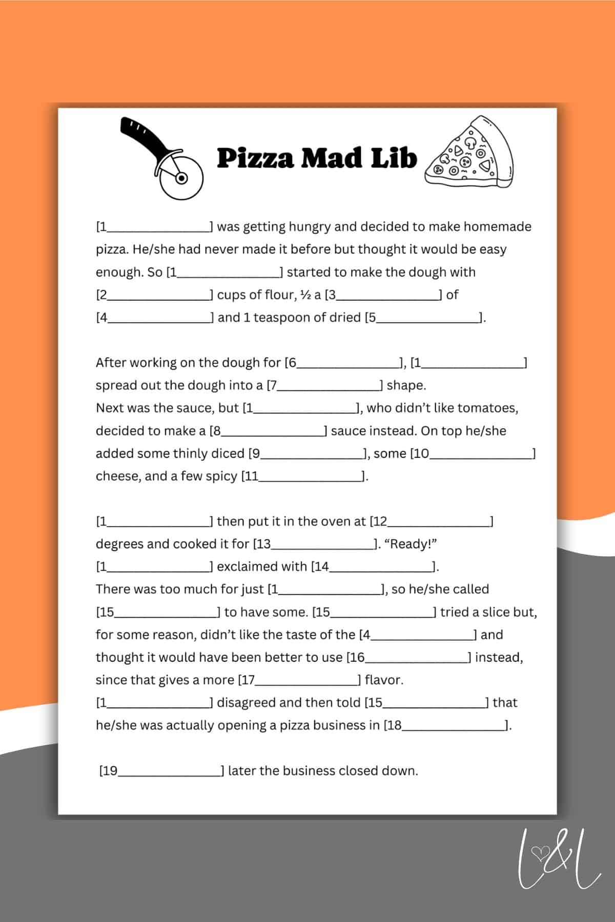 A Pizza Mad Libs activity sheet with blank spaces for words to be filled in, surrounded by orange, gray, and white color blocks and a pizza cutter graphic at the top. The creators' initials C&L are at the bottom right—perfect for any Mad Lib fan!.
