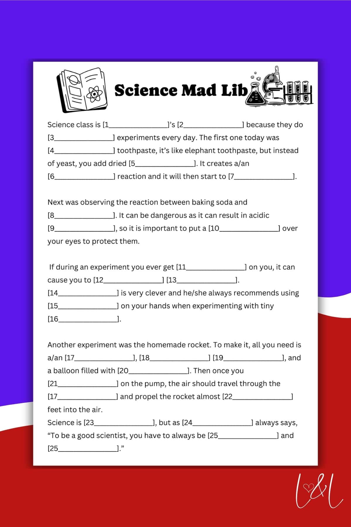 A colorful Science Mad Lib worksheet with blanks numbered 1-25 for users to fill in. Featuring playful science-related prompts, a red, white, and blue background design, and the artists' initials C&L at the bottom right.