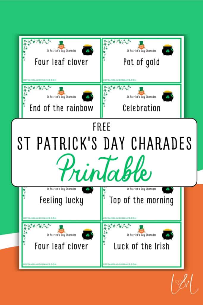 A printable St. Patricks Day Charades game featuring cards with phrases like Four leaf clover, Pot of gold, and End of the rainbow on a festive green, orange, and white background—perfect for your holiday celebrations!.