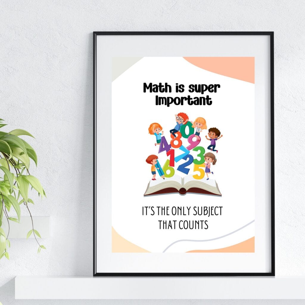 Framed poster with cartoon children, colorful numbers, and an open book. Text says, Math is super important. Its the only subject that counts. Plant is beside the frame on a white surface.